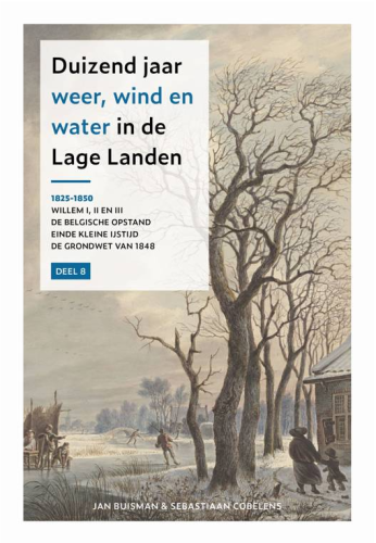 Duizend jaar weer, wind en water in de Lage Landen. Deel 8: 1825-1850 – Jan Buisman & Sebastiaan Cobelens
